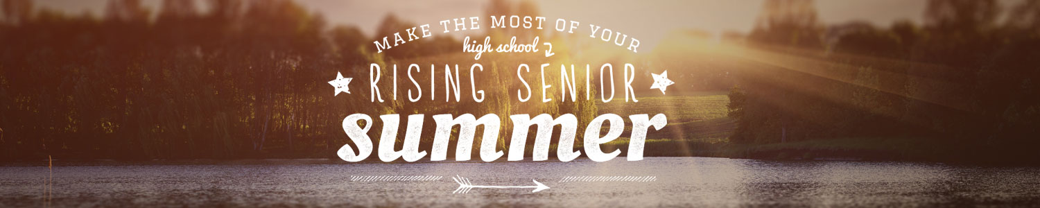 Picture of a lake with the words, "Making the Most of Your Rising High School Senior Summer"