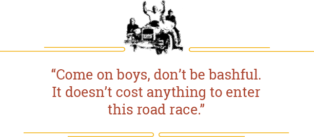 An icon of students riding the wreck  with the quote “Come on boys, don't be bashful. It doesn't cost anything to enter this road race,” 