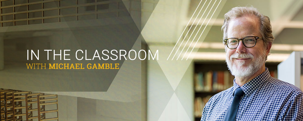 In the Classroom with Michael Gamble