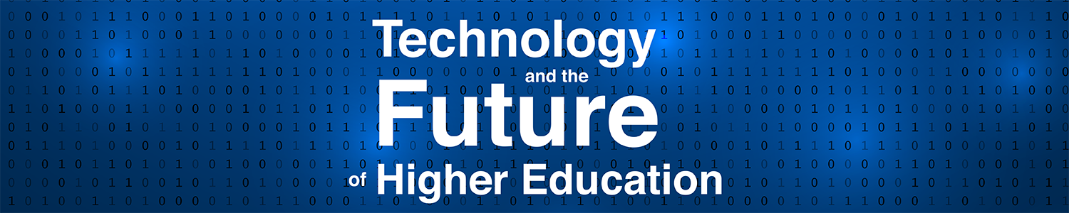 0s and 1s on a blue background with the words, "Technology and the Future of Higher Education."